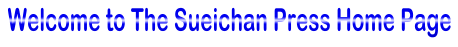 Welcome to The Sueichan Press Home Page